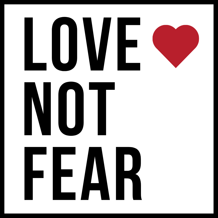 Love Not Fear