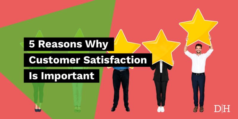 5 Reasons Why Customer Satisfaction Is Important (And How to Measure It)
