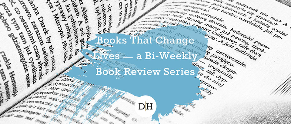 Books That Change Lives — a Bi-Weekly Book Review Series