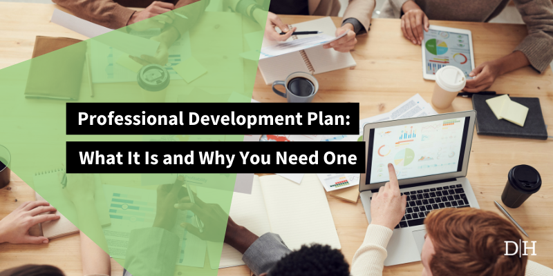 Professional Development Plan: What It Is and Why You Need One