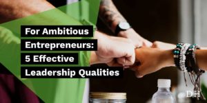 5 Effective Leadership Qualities