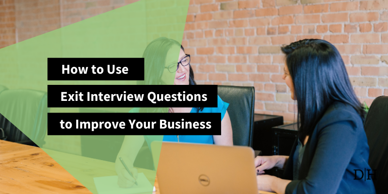 How to Use Exit Interview Questions to Improve Your Business