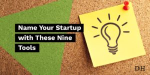 Name Your Startup with These Nine Tools