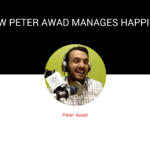 EP. 11: How Peter Awad, Founder of the Slow Hustle Podcast, is Managing Happiness