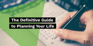 The Definitive Guide to Planning Your Life